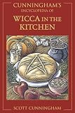 Cunningham, Scott: Cunningham's Encyclopedia of Wicca in the Kitchen Cunningham, Scott: Cunningham's Encyclopedia of Wicca in the Kitchen