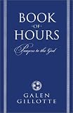 Gillotte, Galen: Book of Hours: Prayers to the Gods