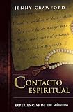 Crawford, Jenny: Contacto Espiritual / Spirit of Love: Experiencias De Un Medium / A Medium's Message of Life Beyond Death