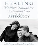 Pottenger, Maritha: Healing Mother-Daughter Relationship With Astrology
