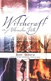 Moura, Ann: Witchcraft: An Alternative Path
