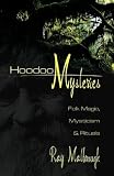 Malbrough, Ray T.: Hoodoo Mysteries Malbrough, Ray T.: Hoodoo Mysteries
