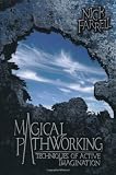 Farrell, Nick: Magical Pathworking: Techniques of Active Imagination Farrell, Nick: Magical Pathworking: Techniques of Active Imagination