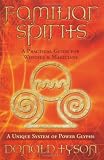 Tyson, Donald: Familiar Spirits: A Practical Guide for Witches & Magicians Tyson, Donald: Familiar Spirits: A Practical Guide for Witches & Magicians