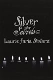 Stolarz, Laurie Faria: Silver Is for Secrets Stolarz, Laurie Faria: Silver Is for Secrets