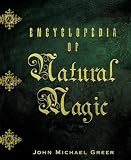Greer, John Michael: Encyclopedia Of Natural Magic