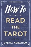 Abraham, Sylvia: How to Read the Tarot Abraham, Sylvia: How to Read the Tarot