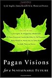 De Angeles, Ly: Pagan Visions For A Sustainable Future