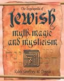 Dennis, Geoffrey: The Encyclopedia of Jewish Myth, Magic, And Mysticism