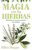 Dugan, Ellen: Magia Con Las Hierbas: Hechizos Y Encantos Faciles De Realizar Dugan, Ellen: Magia Con Las Hierbas: Hechizos Y Encantos Faciles De Realizar