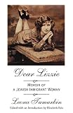 Reis, Elizabeth: Dear Lizzie: Memoir of a Jewish Immigrant Woman