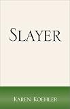 Koehler, Karen: Slayer Koehler, Karen: Slayer