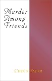 Fager, Chuck: Murder Among Friends