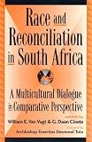 Van Vugt, William E.: Race and Reconciliation in South Africa: A Multicultural Dialogue in Comparative Perspective