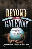 Gozdziak, Elzbieta M.: Beyond The Gateway: Immigrants In A Changing America Gozdziak, Elzbieta M.: Beyond The Gateway: Immigrants In A Changing America