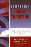 Miller, Hugh T.: Tampering With Tradition: The Unrealized Authority of Democratic Agency Miller, Hugh T.: Tampering With Tradition: The Unrealized Authority of Democratic Agency