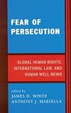 White/Marsella: Fear of Persecution White/Marsella: Fear of Persecution