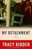 Kidder, Tracy: My Detachment : A Memoir Kidder, Tracy: My Detachment : A Memoir