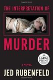 The Interpretation of Murder (0739326554) by Rubenfeld, Jed Rubenfeld, Jed: The Interpretation of Murder