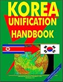 International Business Publications, USA: Korea Unification Handbook International Business Publications, USA: Korea Unification Handbook
