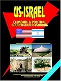 International Business Publications, USA: U. S. - Israel Economic and Political Cooperation Handbook International Business Publications, USA: U. S. - Israel Economic and Political Cooperation Handbook