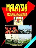 International Business Publications, USA: Malaysia Business and Investment Opportunities Yearbook International Business Publications, USA: Malaysia Business and Investment Opportunities Yearbook