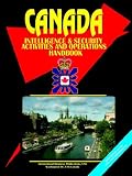 International Business Publications, USA: Canada Intelligence & Security Activities and Operations Handbook International Business Publications, USA: Canada Intelligence & Security Activities and Operations Handbook
