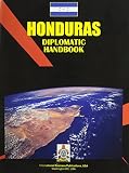 International Business Publications USA: Honduras Diplomatic Handbook