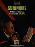 International Business Publications, USA: Suriname Investment and Business Guide
