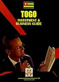 International Business Publications, USA: Togo Investment and Business Guide