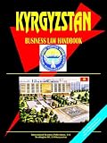International Business Publications, USA: Kyrgyzstan Business Law Handbook