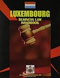 International Business Publications, USA: Luxembourg Business Law Handbook