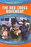 Bingham, Jane: The Red Cross Movement Bingham, Jane: The Red Cross Movement