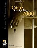 Morgan, Scott: Crime State Rankings, 2000: Crime in the 50 United States Morgan, Scott: Crime State Rankings, 2000: Crime in the 50 United States
