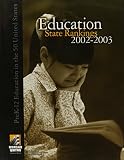 Morgan, Kathleen: Education State Rankings 2002-2003: Pre K-12 Education in the 50 United States Morgan, Kathleen: Education State Rankings 2002-2003: Pre K-12 Education in the 50 United States