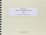 Morgan, Scott: Indiana Crime in Perspective 1999: Crime in the "Hoosier State" Morgan, Scott: Indiana Crime in Perspective 1999: Crime in the "Hoosier State"