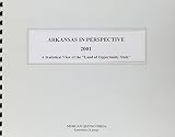 Morgan, Kathleen O.: Arkansas in Perspective 2001: A Statistical View of the Land of Opportunity State Morgan, Kathleen O.: Arkansas in Perspective 2001: A Statistical View of the Land of Opportunity State