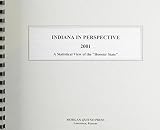 Morgan, Scott: Indiana in Perspective 2001: A Statistical View of the Hoosier State Morgan, Scott: Indiana in Perspective 2001: A Statistical View of the Hoosier State