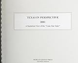 Morgan, Scott: Texas in Perspective 2001: A Statistical View of the "Lone Star State" Morgan, Scott: Texas in Perspective 2001: A Statistical View of the "Lone Star State"