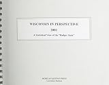 Morgan, Kathleen O.: Wisconsin in Perspective 2001: A Statistical View of the "Badger State" Morgan, Kathleen O.: Wisconsin in Perspective 2001: A Statistical View of the "Badger State"