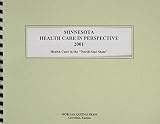 Morgan, Scott: Minnesota Health Care in Perspective 2001: Health Care in the "North Star State" Morgan, Scott: Minnesota Health Care in Perspective 2001: Health Care in the "North Star State"