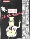 Adams, Scott: Dilbert Gives You the Business Adams, Scott: Dilbert Gives You the Business