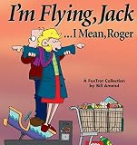 Amend, Bill: I'm Flying, Jack...I Mean, Roger: A Foxtrot Collection