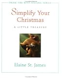 St. James, Elaine: Simplify Your Christmas: A Little Treasury St. James, Elaine: Simplify Your Christmas: A Little Treasury