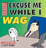 Adams, Scott: Excuse Me While I Wag Adams, Scott: Excuse Me While I Wag