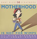 Kirkman, Rick: Motherhood Is Not for Wimps