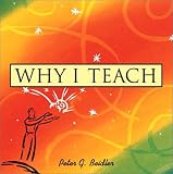 Beidler, Peter G.: Why I Teach Beidler, Peter G.: Why I Teach