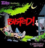 Borgman, Jim: Busted!: A Zits Collection Sketchbook 6 Borgman, Jim: Busted!: A Zits Collection Sketchbook 6