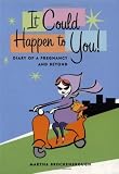 Brockenbrough, Martha: It Could Happen to You: Diary of a Pregnancy and Beyond