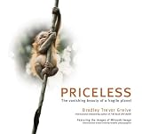 Iwago, Mitsuaki: Priceless: The Vanishing Beauty of a Fragile Planet Iwago, Mitsuaki: Priceless: The Vanishing Beauty of a Fragile Planet